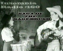 Insomnia Radio #160: Saga of the Sagebrush