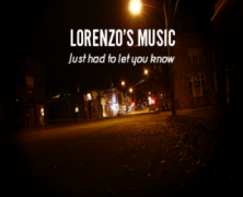 Lorenzo’s Music: Just Had To Let You Know