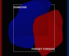 Someone: Forget Forgive