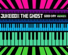 Jukebox the Ghost: Good Day [Andrew Maury remix]