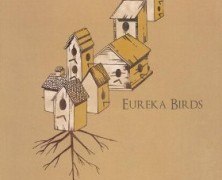 Eureka Birds: Now They Rise