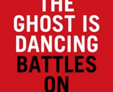 The Ghost is Dancing: Battles On