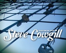 Steve Cowgill: Everyone We Know