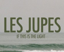 Les Jupes: If This is the Light