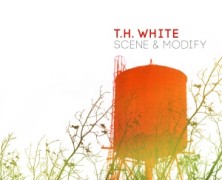 T.H. White: Scene & Modify