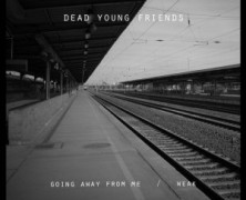 Dead Young Friends: Going Away From Me