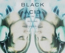 King Black Acid: I’m Rolling Under