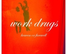 Work Drugs: Heaven Or Farewell