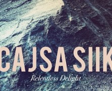 Cajsa Siik: Relentless Delight