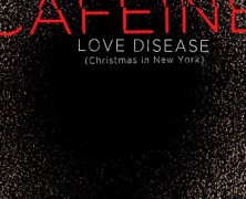 Cafeine: Love Disease (Christmas in New York)