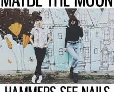 Maybe the Moon: Hammers See Nails