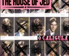 The House of Jed: O Caligula