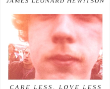 James Leonard Hewitson: Care Less, Love Less