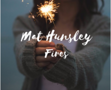 Mat Hunsley: Fires