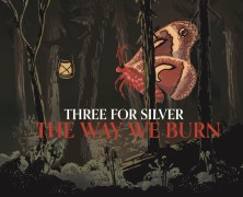 Three For Silver: The Way We Burn