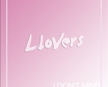 Llovers: I Don’t Mind