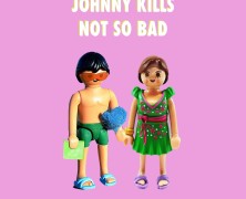 Johnny Kills: Not So Bad