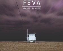 FEVA: Makin’ Waves
