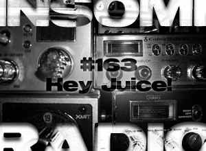 IR #163 - Hey Juice!