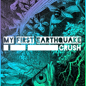 My First Earthquake: Crush