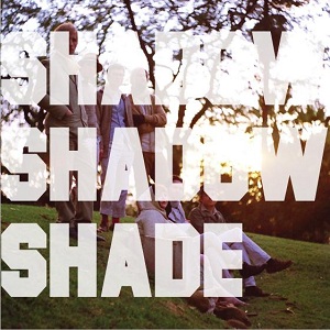 Shadow Shadow Shade