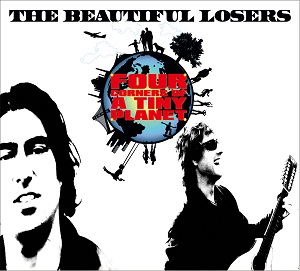 The Beautiful Losers: Four Corners Of a Tiny Planet
