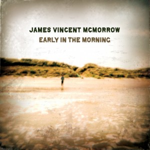 James Vincent McMorrow: Early Morning cover