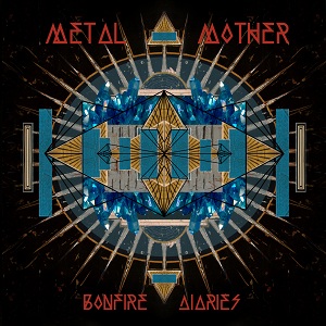 Metal Mother: Bonfire Diaries
